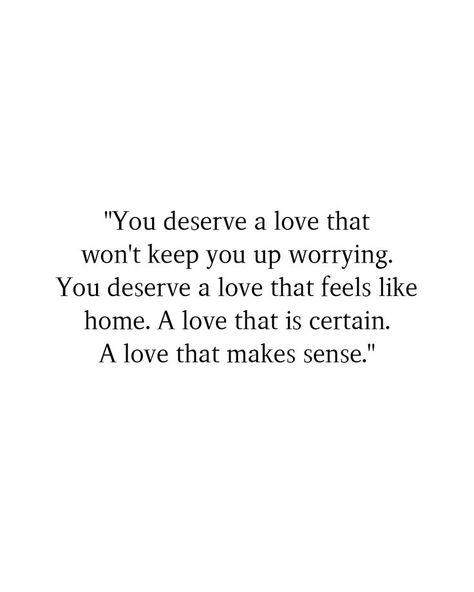 Men Deserve Love Too, Love Is Choice, You Accept The Love You Deserve, You Deserve All The Love, You Deserve Flowers, Love You Deserve Quotes, You Deserve A Man Who Quotes, Deserving Of Love Quotes, Quotes About Deserving Love