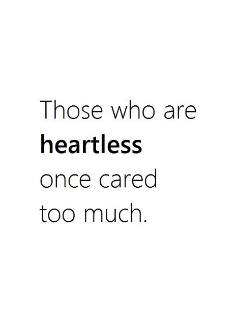 Those who are heartless once cared too much. From Die For You To Heartless, Heartless Era Aesthetic, How To Be Heartless, Funny Abbreviations, Quotes Heartless, Cold Quotes, Heartless Quotes, Deep Quotes That Make You Think, Funny Mean Quotes