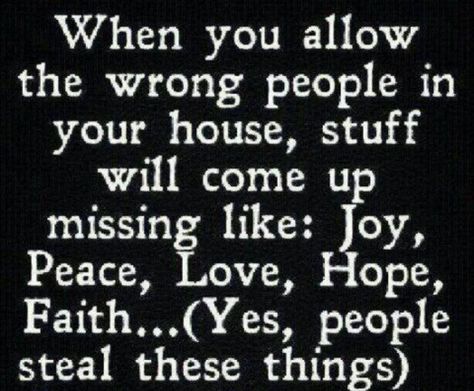 Becareful who you let inside your home.... Quotes About Moving, Negative People, Super Quotes, Trendy Quotes, Quotes About Moving On, Moving On, Family Quotes, House Stuff, Good Advice