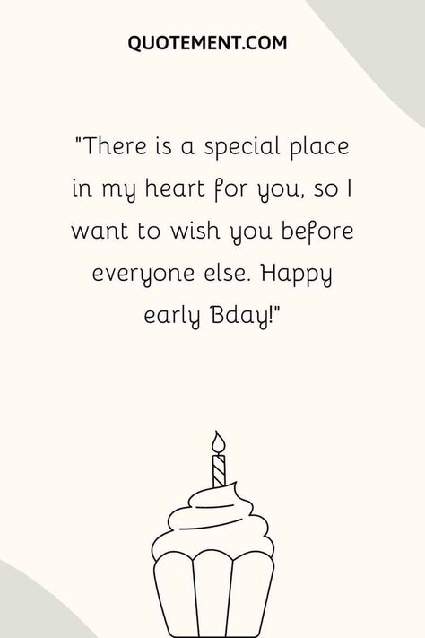 In this article, you’ll find a collection of ultra-cute happy early birthday wishes for your loved ones and yourself. Happy Early Birthday Wishes, Early Birthday Wishes, Message For Best Friend, Birthday Wishes For Her, Birthday Note, Happy Early Birthday, Birthday Wishes For Him, Hbd Quotes, Birthday Wishes Quotes