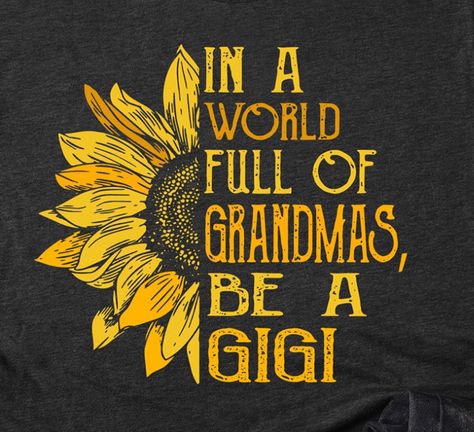 Gigi Quotes, Funny Teacher Shirts, Gigi Svg, Gigi Gift, Grandma Quotes, Gigi Shirts, Cricut Stencils, Kindergarten Gifts, Dream Baby