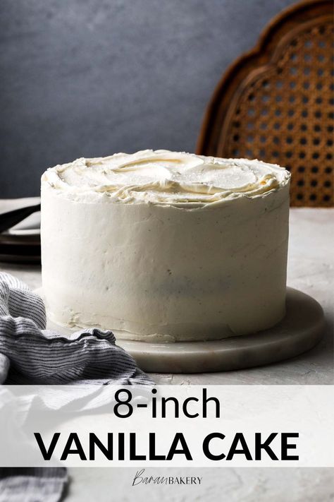 Three Layer Vanilla Cake Recipe, 8 Inch Vanilla Cake Recipe, 8 Inch Cake Recipe, 8 Inch Vanilla Cake, American Buttercream, Two Layer Cakes, Stabilized Whipped Cream, White Birthday Cakes, 8 Inch Cake