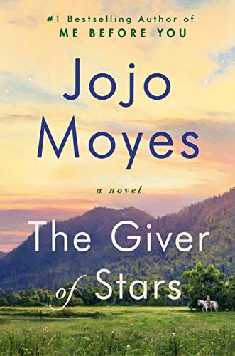 The Giver of Stars: A Novel - Kindle edition by Jojo Moyes. Literature & Fiction Kindle eBooks @ Amazon.com. The Giver Of Stars, Giver Of Stars, Jojo Moyes Books, Jojo Moyes, The Giver, Summer Reading, A Novel, Historical Fiction, Fiction Books