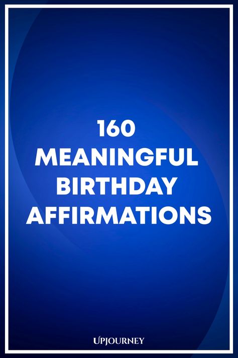 160 Meaningful Birthday Affirmations Birthday Affirmations About You, 31 Days Of Affirmations, Birthday Affirmations Friends, Birthday Affirmations, Birthday Manifestation, Today’s Affirmation, I Am Lovable Affirmations, Beautiful Affirmations, Psychology Terms