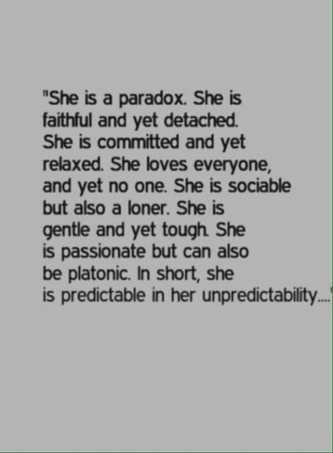 She is a paradox. She Is A Paradox Quote, Always The Outcast Quotes, Paradoxical Quotes, Paradox Aesthetic, Outcast Quotes, Paradox Quotes, Murakami Quotes, Emergency Bag, Positive Phrases