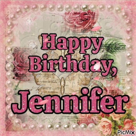 Happy Birthday, Jennifer Happy Birthday To My Girlfriend, Animated Birthday Greetings, Happy Birthday Jenny, Happy Birthday Stephanie, Happy Birthday Jennifer, Birthday Wishing, Happy Birthday Gif, Beautiful Birthday Wishes, To My Girlfriend