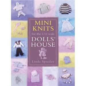 Mini Knits for the 1/12 Scale Dolls' House Miniature Wardrobe, Mini Knitting, Miniature Knitting, Miniature Dollhouse Accessories, Vintage Knitting Patterns, Miniature Crafts, Crochet Instructions, Dollhouse Accessories, Dollhouse Dolls