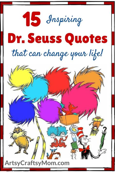 Dr Seuss Quotes Life, Dr Quotes, Secular Quotes, Kindergarten Quotes, Dr Seuss Art, Dr Seuss Crafts, Back To School Quotes, Birthday Quotes Inspirational, Seuss Crafts