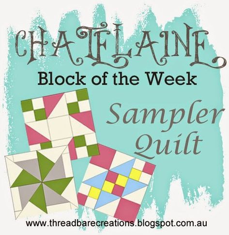 Chatelaine Block of the Week Sampler Free Sampler Quilt Patterns, Sampler Quilt Blocks, Threadbare Creations, Quilt Books, Quilting Blocks, Spring Quilts, Sampler Quilts, Quilt Block Tutorial, Sampler Quilt