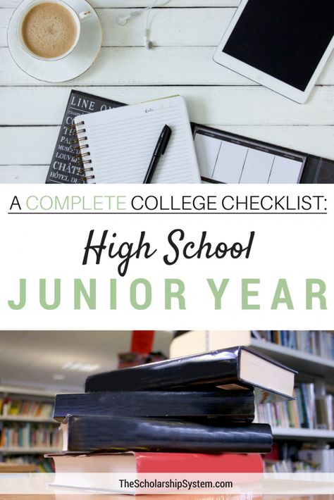 A Complete College Prep Checklist: High School Junior Year - The Scholarship System High School Junior Year, Senior Year Checklist, High School Senior Year, Junior Year High School, Prep Checklist, College Checklist, College Preparation, College Resources, High School Organization