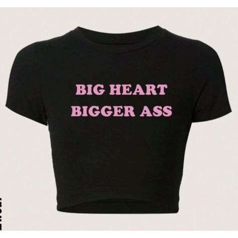 Shein Nwt Shein Ezwear Letter Print Big Heart Bigger Butt Slim Fit T-Shirt M Cropped Black Short Sleeve Tee "Big Heart, Bigger Ass" Size: Medium Brand: Shein Condition: New With Tags Cute Custom Shirts, Unhinged T Shirts, Shirt Ideas Vinyl Aesthetic, Y2k Short Sleeve Cropped Shirt With Slogan, Y2k Funny Print Short Sleeve Crop Top, Y2k Fitted Cropped Shirt With Text Print, Cheap Graphic Cropped T-shirt With Funny Print, Black Crop Shirt, Cheap Fitted Cropped T-shirt With Funny Print