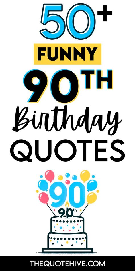 50+ Funny 90th Birthday Quotes Happy 92nd Birthday Wishes, 90th Birthday Quotes Messages, 90th Birthday Quotes Sayings, 90th Birthday Sayings, 90 Years Old Quotes, 99th Birthday Quotes, 90th Birthday Quotes, Happy 90th Birthday Wishes, 90th Birthday Ideas