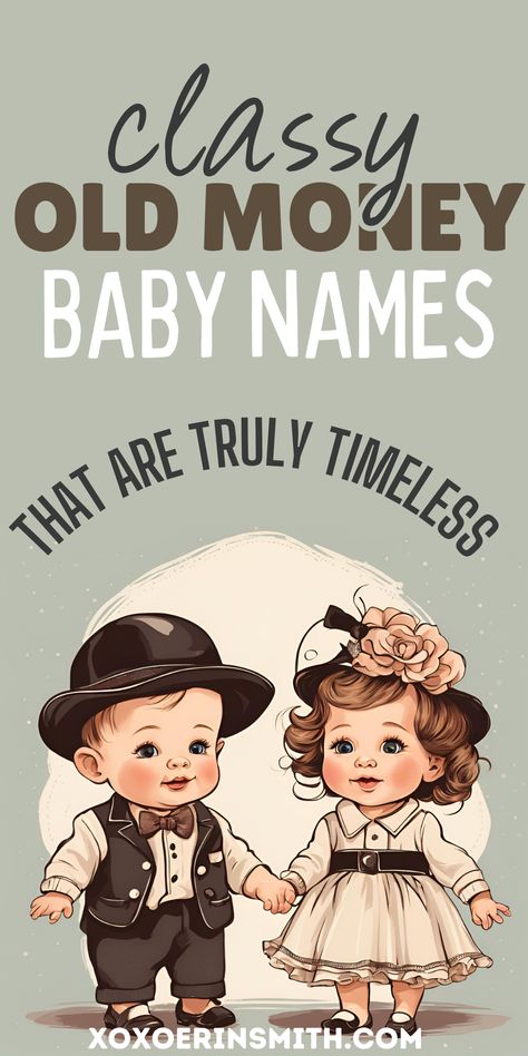 cute boy and girl dressed like old money vintage style and title classy old money baby names Car Baby Names, Boy Names That Start With B Unique, Songs With Names In The Title, Classic Names Vintage, Old Money Names List, Vintage Baby Names Boy, Vintage Boy Names List, Old Names Vintage, Old Money Baby Names