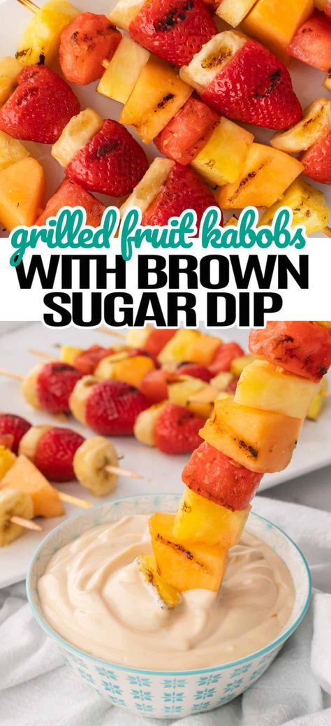 Brown Sugar Dip, Grilled Fruit Recipes, Grilled Fruit Kabobs, Grilled Strawberries, Grilled Kabob Recipes, Dip Recipes Appetizers, Fruit Kebabs, Grilled Desserts, Summer Flavors