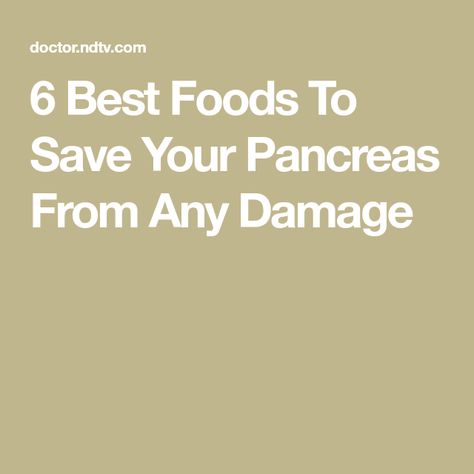 Foods Good For Your Pancreas, Best Foods For Your Pancreas, Foods That Heal Your Pancreas, Fatty Pancreas Diet, Pancreas Healing Foods, Diet For Pancreas, Food For Pancreas Health, Food Good For Pancreas, Low Fat Meals For Pancreas