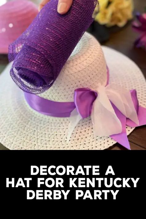 How to Decorate a Hat for Kentucky Derby Party How To Decorate Kentucky Derby Hat, Hats For Kentucky Derby Party, Kentucky Derby Party Ideas Fancy Hats, Homemade Kentucky Derby Hats, Make Your Own Derby Hat, Hats Off To You Theme Party Ideas, How To Make A Kentucky Derby Hat, Diy Derby Hats For Women, Kentucky Derby Hats Diy Ideas Fun