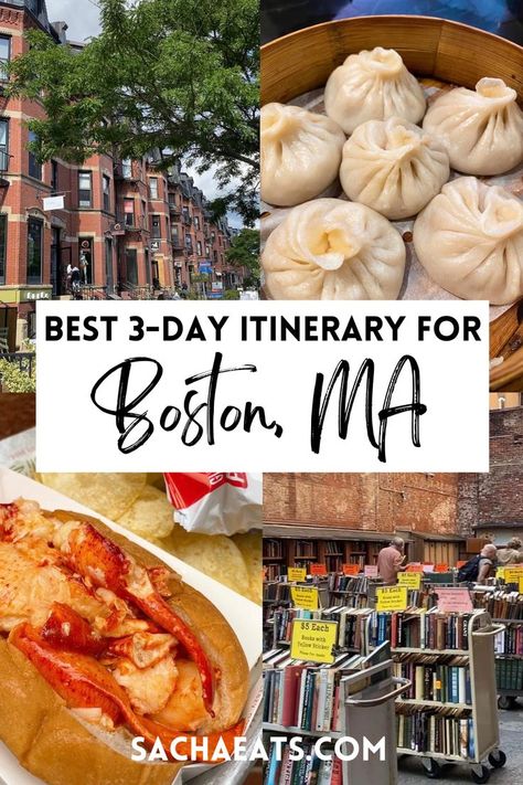 4 Grid picture featuring Boston landmarks and food. Top left picture is Newbury Street in Boston, top right image are soup dumplings from Taiwan Cafe in Boston's Chinatown, bottom left picture is a lobster roll from Pauli's in the North End, and the bottom right picture is Brattle bookshop in Boston's Downtown. There is a white box with text saying The Best 3 Day Itinerary for Boston, MA and SachaEats.com at the bottom. New England Street Style, Boston Womens Fashion, Boston To Nyc Train, 3 Days In Boston Summer, Places To Eat In Boston Ma, Boston Itinerary With Kids, Boston And Salem Itinerary, 3 Day Boston Itinerary, Thanksgiving In Boston