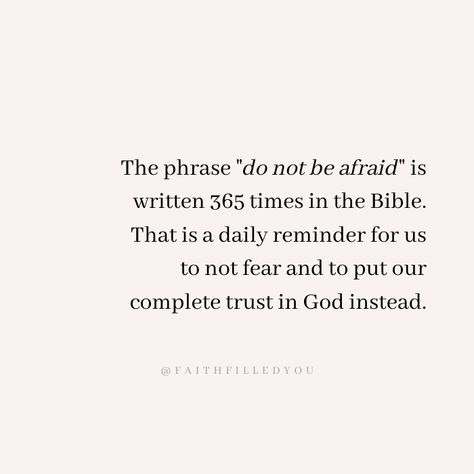 The phrase "do not be afraid" is in the Bible 365 times. This is a daily reminder and quote to live by about strength and not fearing because God is with you and by your side! #faith #quotesaboutstrength #faithquotes #donotfear #quotesaboutfear #Scripture #faithfilledyou God By My Side Quotes, God Is By Your Side Quotes, God Is Good Quotes Daily Reminder, Do Not Fear 365 Times, Do Not Fear Quotes, Gods Reminder Quotes, Fear Over Faith, God Is On My Side Quotes, Fear Not Quotes