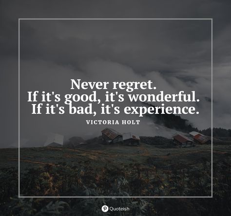 Don’t Regret Quotes, Life Regrets Quotes, No Regrets Quotes My Life, Quotes About No Regrets, Dont Regret Quotes, No Regret Quotes, Reinvention Quotes, Never Regret Quotes, No Regrets Quotes