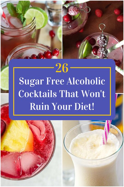 Collage of 4 sugar free alcoholic cocktails. Alcoholic Drinks For Diabetics, Sugar Free Alcoholic Drinks, Low Sugar Alcoholic Drinks, Low Sugar Alcohol, Low Calorie Alcohol, Sugar Free Alcohol, Low Carb Alcoholic Drinks, Low Calorie Alcoholic Drinks, Breakfast Beverages