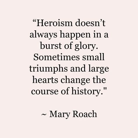 Heroism Quotes, Mary Roach, Howard Roark, Jean Organization, Emergency Contact List, Happy Saturday Friends, All Things Fall, No Bad Days, Writing Stuff