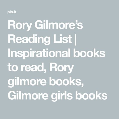 Rory Gilmore’s Reading List | Inspirational books to read, Rory gilmore books, Gilmore girls books Rory Gilmore's Book List, Gilmore Books, Rory’s Reading List, Books From Rory Gilmore, All The Books Rory Gilmore Read, Reading Like Rory Gilmore, Gilmore Girls Books, Rory Gilmore Books, Book Reading Journal