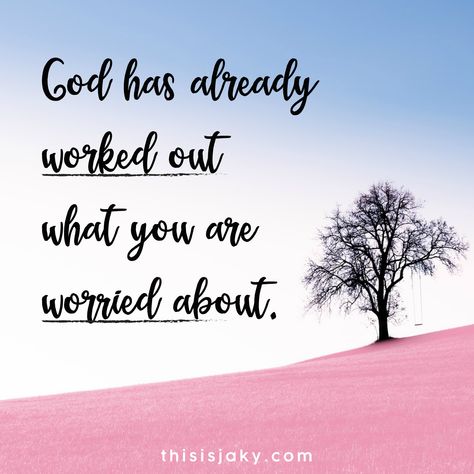 God Has Already Worked Out What You're Worried About, Worry Scripture Quotes, God Worry Quotes, Worry About Your Own Life Quotes, Dont Worry Quotes Encouragement, Don’t Worry Trust God, No Worry Quotes, Give Your Worries To God, God Has Got You