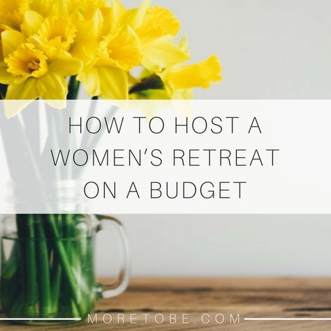 How to Host a Women’s Retreat on a Budget - More to Be Retreat Ideas For Women, Womens Retreat Favors, Womens Retreat Gifts, Womens Retreat Themes, Retreat Activities, Retreat Themes, Christian Retreat, Womens Ministry Events, Christian Women's Ministry