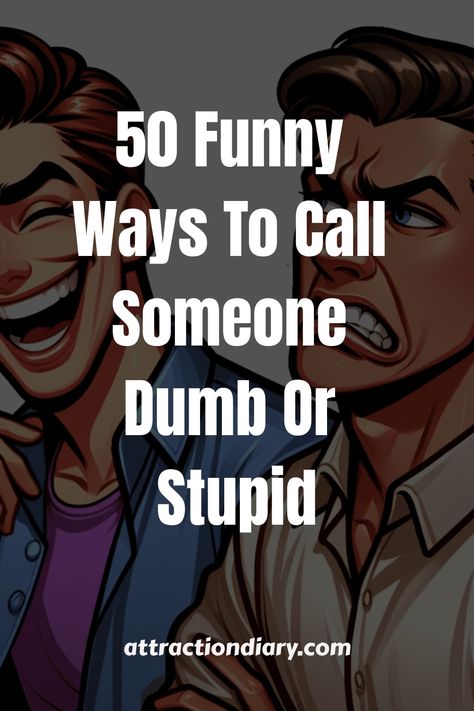 Cartoon illustration of two men laughing and arguing with the text '50 Funny Ways To Call Someone Dumb or Stupid - attractiondiary.com'. Insulting Names To Call People Funny, Funny Twisted Humor, Humor Funny Hilarious Twisted, Hilarious Twisted Humor, Sarcastic Inspirational Quotes, Crude Humor, People Humor, Mean Humor, Mood Light