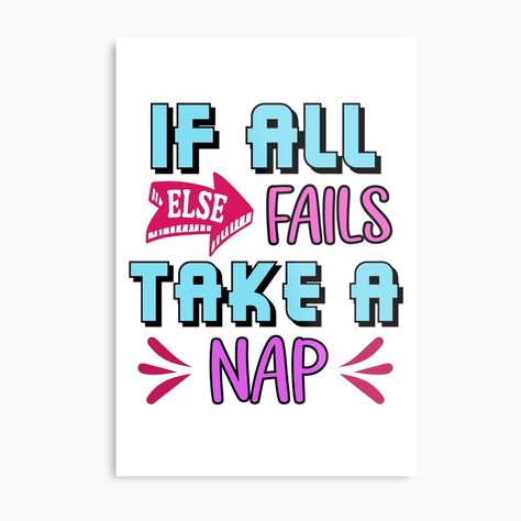 Nap Quotes Funny, Nap Quotes, Nap Funny, Naps Funny, When All Else Fails, Funny Motivational Quotes, Serving Trays With Handles, Take A Nap, Bathroom Organisation