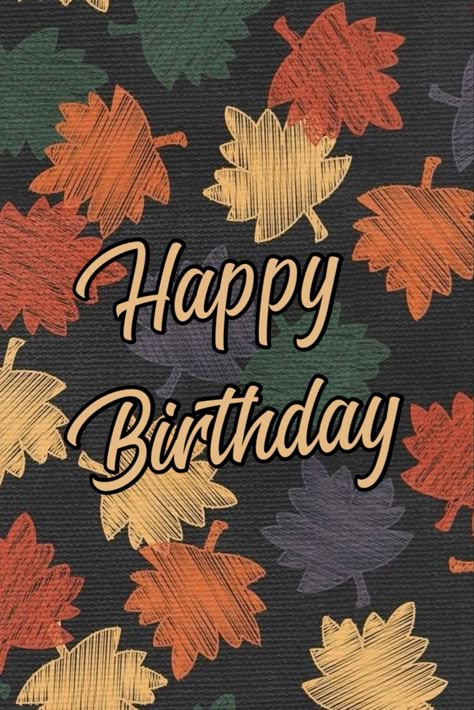 Fall Happy Birthday Wishes, Happy Birthday Fall Images, Fall Birthday Wishes, Fall Happy Birthday, Happy Birthday October, Happy Birthday Pumpkin, Happy Birthday Wallpapers, Birthday Gif Images, Birthday Wallpapers