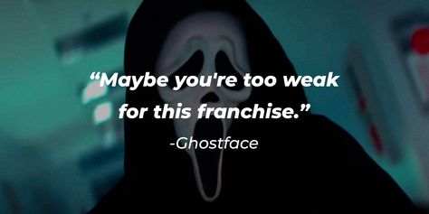 The latest "Scream" franchise begins when Sam's sibling is attacked, and she is inevitably drawn into the psychologically terrifying arms of the infamously iconic Ghostface. Read these 56 "Scream (2022)" quotes to learn more.  "Scream 2022," or the fifth film, is a requel of all the previous "Screams," of course,... Scream Movie Instagram Captions, Wanting To Scream Quotes, Want To Scream Quotes, Scream Movie Quotes, Scream For Help Quotes, Scream Quotes Movie, Quotes From Scream Movie, Ghostface Quotes, Scream Movie 1996 Quotes