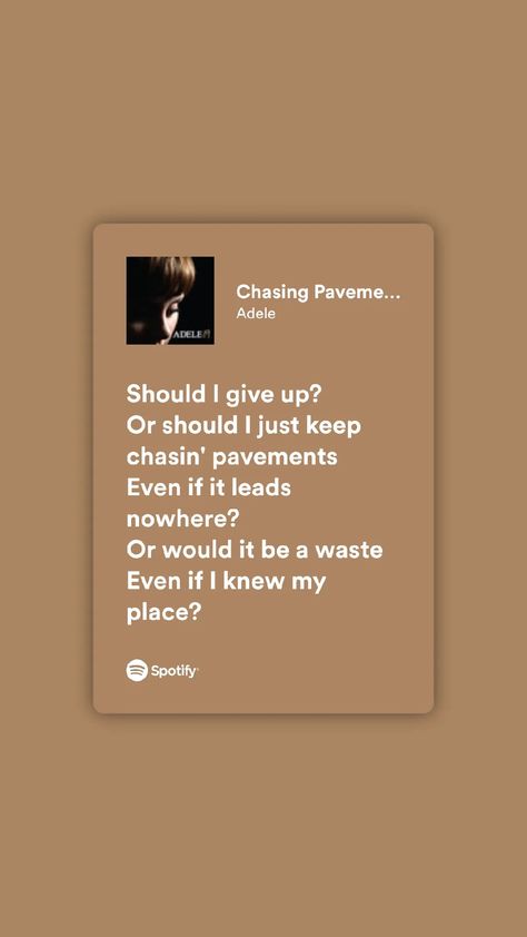 Adele Song Quotes, Adele Chasing Pavements, Adele Quotes, Adele Music, Chasing Pavements, Song Posters, Relatable Lyrics, Song Words, My Love Song