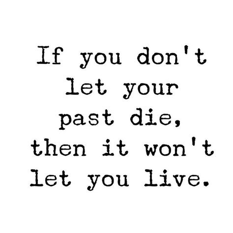 Past Thoughts Quotes, Live In Your Truth Quotes, Your Past Does Not Define You Quotes, Live And Let Live Quotes, The Good Life Quotes, Living In The Past Quotes, Healing Habits, Live And Learn Quotes, Mother Life