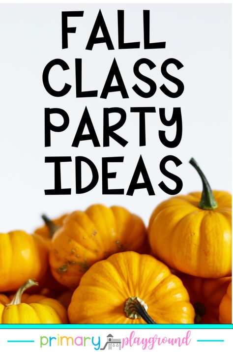 Fall Class Party Ideas Kindergarten - 2nd Grade - Primary Playground Fall Class Party Ideas, Fall Classroom Party Ideas, Fall Class Party, Fall Classroom Party, Halloween Class Party Ideas, Fall Party Activities, Classroom Party Ideas, Kindergarten Halloween Party, Class Party Ideas