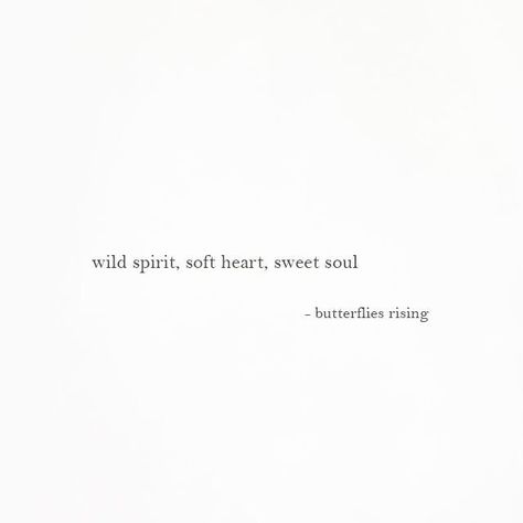 b🍄 • 1222 on Twitter: "⚡️ aries , leo , sagittarius ⚡️… " Butterflies, Wild Spirit Soft Heart, Soft Heart, Wild Spirit, Sweet Soul, Quotes About Strength, A Quote, Quotes To Live By, Cards Against Humanity