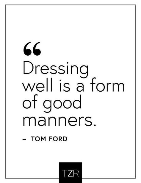 Dress well for yourself and others! Fashion Quotes Inspirational, Dressing Well, Shopping Quotes, Vie Motivation, Good Manners, Sweatshirts Quotes, Robert Kiyosaki, Fashion Quotes, Tony Robbins