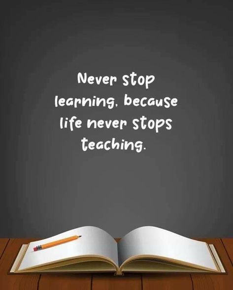 Never stop learning Never Stop Learning Quotes, Learning Quotes, Never Stop Learning, Advice Quotes, Knowledge Is Power, You Never, Web Design, Cards Against Humanity, Quotes