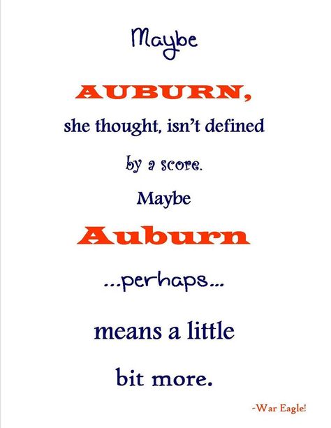 More! Auburn is everything! I want to go there so bad! Auburn Quotes, Auburn Party, Auburn Decor, Tiger Blood, Auburn Tigers Football, Tiger World, Hail State, Auburn Football, Catchy Phrases