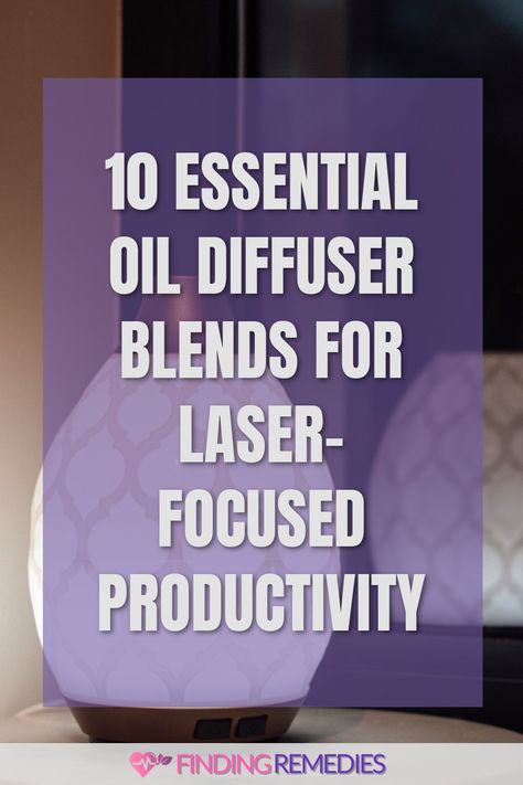 10 Essential Oil Diffuser Blends for Laser-Focused Productivity Diffuser Blends For Focus, Focus Diffuser Blend, Essential Oils For Memory, Focus Essential Oil Blend, Oils For Relaxation, Essential Oils Focus, Focus Concentration, Wellness Selfcare, Focus And Concentration