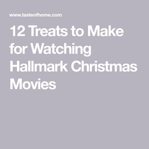 12 Treats to Make for Watching Hallmark Christmas Movies List Of Christmas Movies, Best Hallmark Christmas Movies, Hallmark Channel Christmas Movies, Christmas Movies List, Hallmark Tv, Make A Gingerbread House, Happy Ideas, Send Christmas Cards, Grandmas Christmas