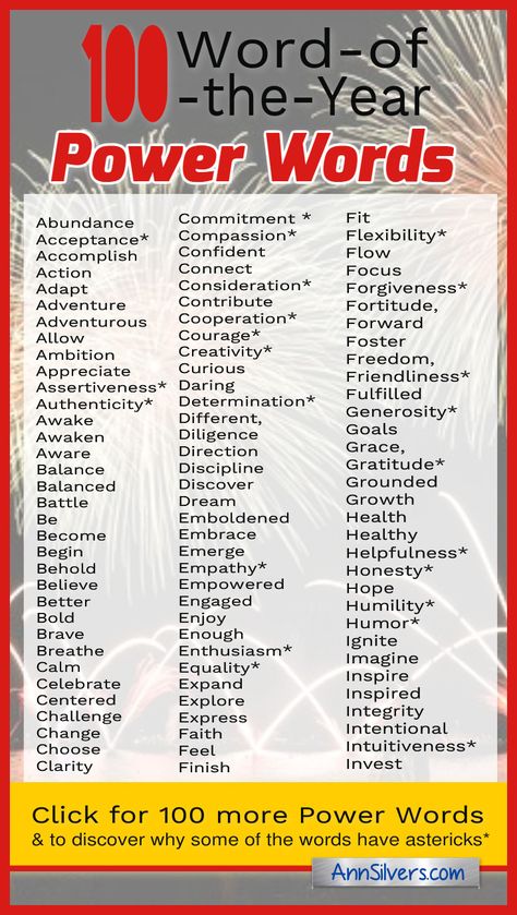 Some people like to pick a Word-of-the-Year as their form of New Year's resolution. It sets an intention for your year. Here's a list to help you get started thinking about your word(s) for 2021. For more on how to use these words: https://annsilvers.com/blogs/news/200-word-of-the-year-power-words-for-your-new-year-goals Power Words, Year Goals, Word Of The Year, New Year Resolutions, New Year Goals, Year Resolutions, Your Word, 100 Words, Cold Remedies