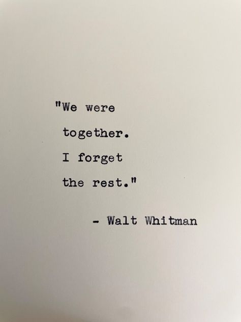 Walt Whitman Tattoo, Type Writer Quotes, Whitman Quotes, Walt Whitman Poems, Best Literary Quotes, Quote Writing, Perry Poetry, Walt Whitman Quotes, You Got This Quotes