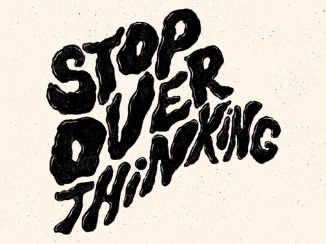 Distorted Lettering - Stop Overthinking by fathima Stop Over Thinking, A Note To Self, Over Thinking, Stop Overthinking, Alien Drawings, Tshirt Printing Design, Cowgirl Art, I Accidentally, Tattoo Flash Art