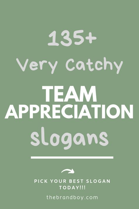 Teamwork Slogans, Catchy Taglines, Offsite Meeting, Party Slogans, Family Slogan, Team Appreciation, Sports Slogans, Life Slogans, Team Slogans