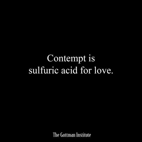 Contempt is sulfuric acid for love. Read more about our #1 predictor of divorce today on The Gottman Relationship Blog. Contempt In Relationship, Contempt In Marriage, Gottman Relationship, Divorce Therapy, Couple Counseling, Bodice Ripper, Universal Truths, Gottman Institute, Psychology Humor