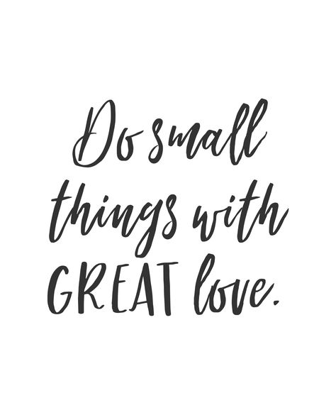 "Do small things with GREAT love" inspirational quote poster. *affiliate* #quote #inspirationalquote Great Love Quotes, Small Things With Great Love, Compassion Quotes, Mother Teresa Quotes, Mark Twain Quotes, Life Is Too Short Quotes, Heart Warming Quotes, Inspirational Quotes Posters, Quote Png