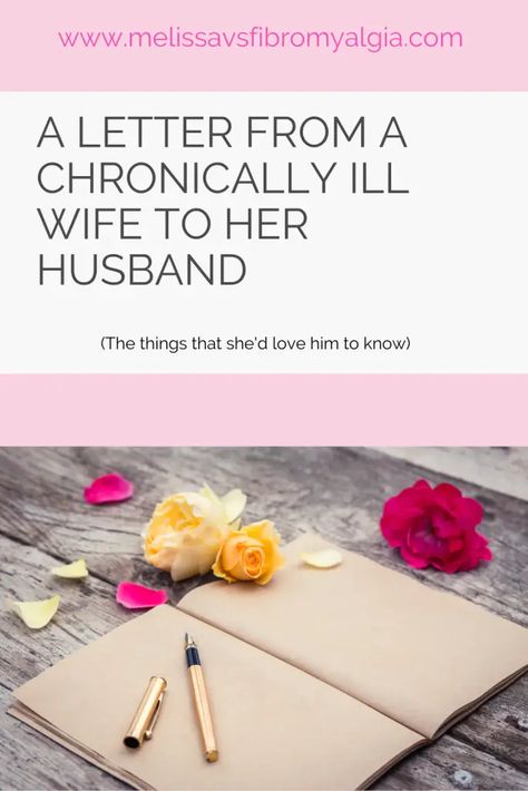 A letter from a chronically ill wife to her spouse. Fibromyalgia, chronic fatigue syndrome and endometriosis are difficult conditions Chronic Fatigue Quotes, Autoimmune Disease Symptoms, Letters To My Husband, Complex Regional Pain Syndrome, Chronically Ill, Fatigue Syndrome, Terminal Illness, Chronic Fatigue, Health Info