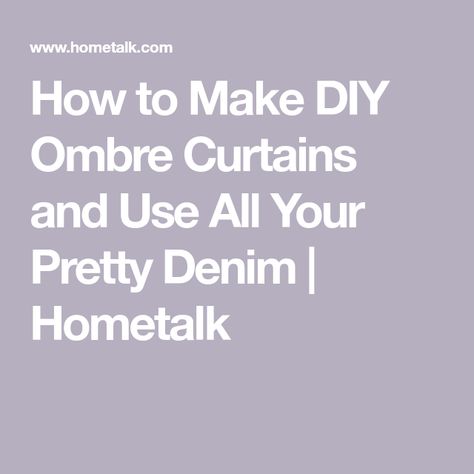 How to Make DIY Ombre Curtains and Use All Your Pretty Denim | Hometalk Fresh Room, Ombre Curtains, Blind Hem, Sewing Machine Needle, Diy Ombre, Altered Couture, Fusible Interfacing, How To Make Curtains, Diy Curtains