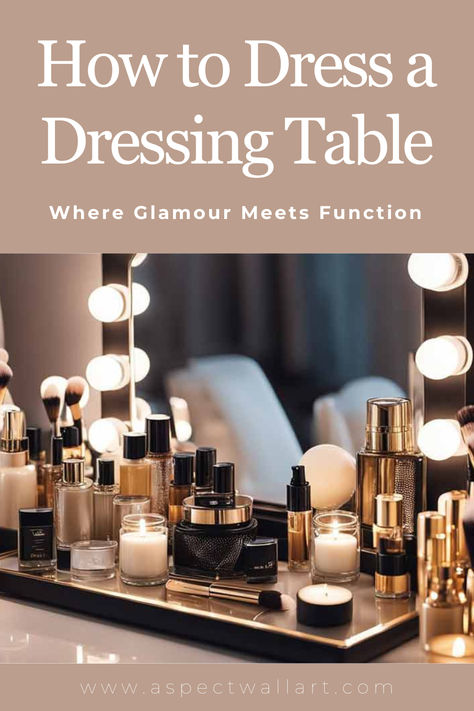 How to Dress a Dressing Table - Where Glamour Meets Function Dressing Table Accessories, Dressing Table Ideas, Dressing Table Organisation, Dressing Table Decor, Cosy Living, Rectangle Mirror, Table Accessories, Decorating Blogs, Dressing Table